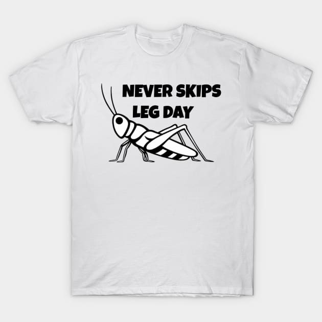 Never skips leg day T-Shirt by nerosin